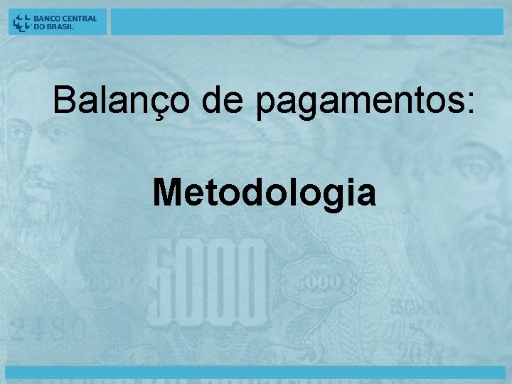 Balanço de pagamentos: Metodologia 