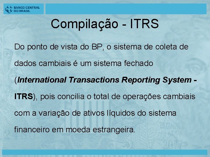 Compilação - ITRS Do ponto de vista do BP, o sistema de coleta de