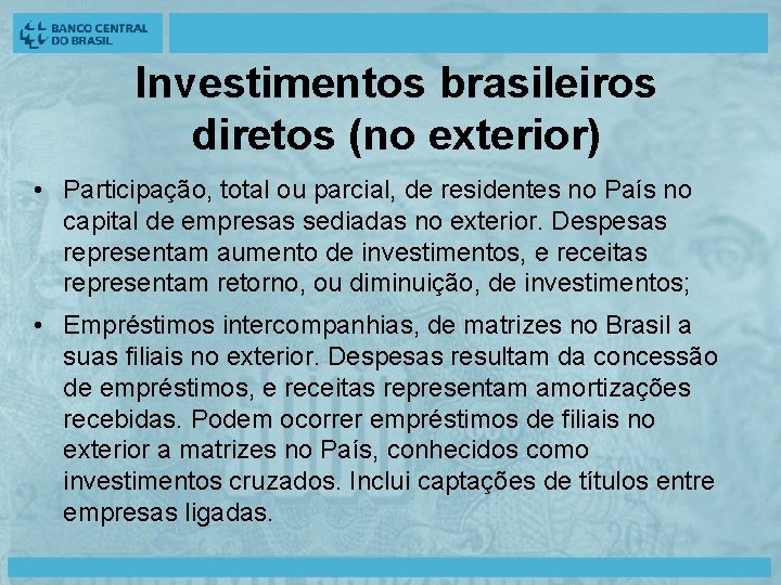 Investimentos brasileiros diretos (no exterior) • Participação, total ou parcial, de residentes no País