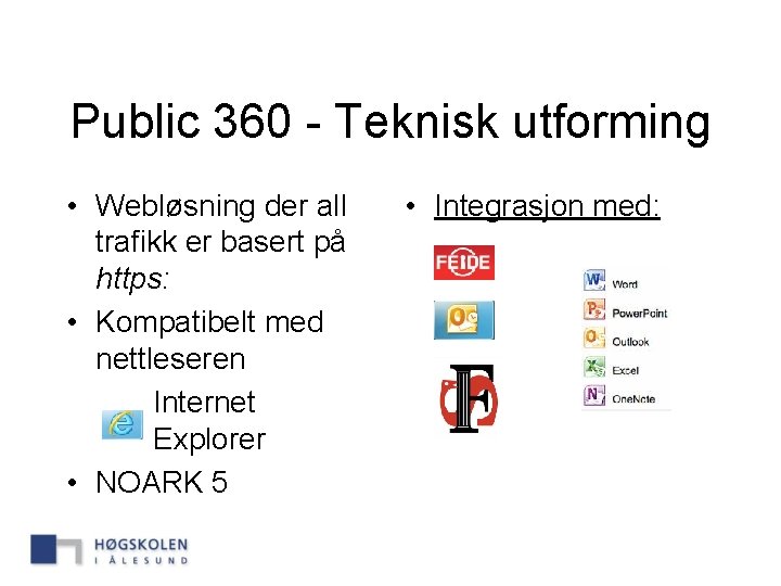 Public 360 - Teknisk utforming • Webløsning der all trafikk er basert på https: