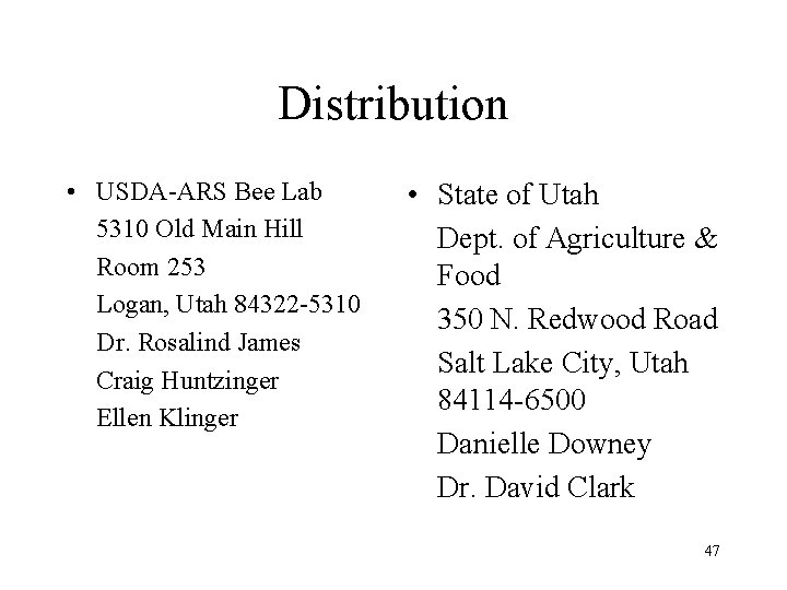 Distribution • USDA-ARS Bee Lab 5310 Old Main Hill Room 253 Logan, Utah 84322