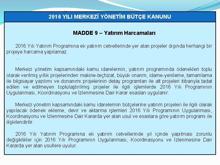 2016 YILI MERKEZİ YÖNETİM BÜTÇE KANUNU MADDE 9 ‒ Yatırım Harcamaları 2016 Yılı Yatırım