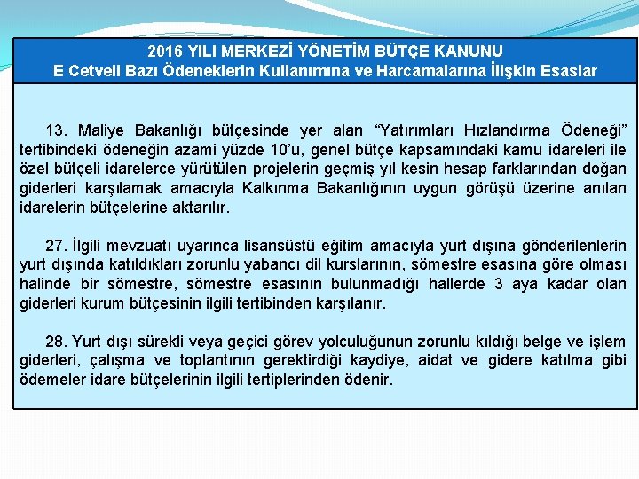 2016 YILI MERKEZİ YÖNETİM BÜTÇE KANUNU E Cetveli Bazı Ödeneklerin Kullanımına ve Harcamalarına İlişkin