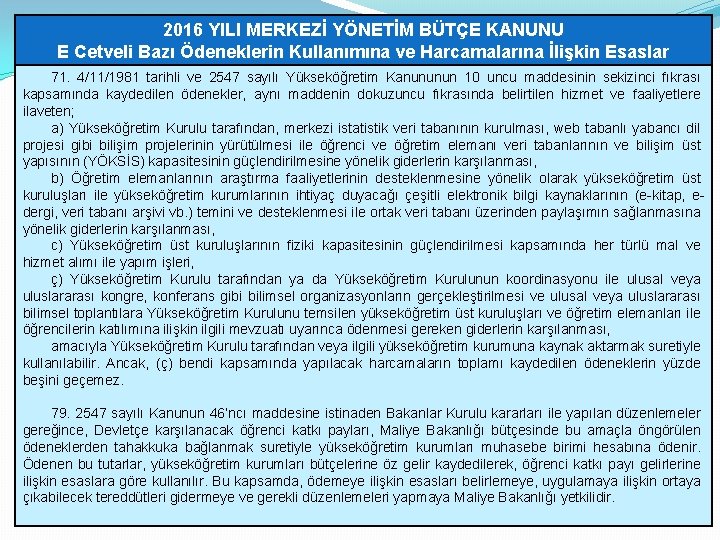 2016 YILI MERKEZİ YÖNETİM BÜTÇE KANUNU E Cetveli Bazı Ödeneklerin Kullanımına ve Harcamalarına İlişkin