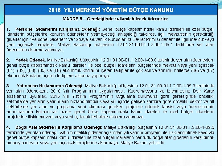 2016 YILI MERKEZİ YÖNETİM BÜTÇE KANUNU MADDE 5 ‒ Gerektiğinde kullanılabilecek ödenekler 1. Personel