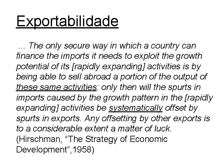 Exportabilidade. . . The only secure way in which a country can finance the