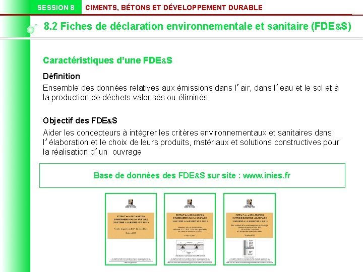 SESSION 8 CIMENTS, BÉTONS ET DÉVELOPPEMENT DURABLE 8. 2 Fiches de déclaration environnementale et