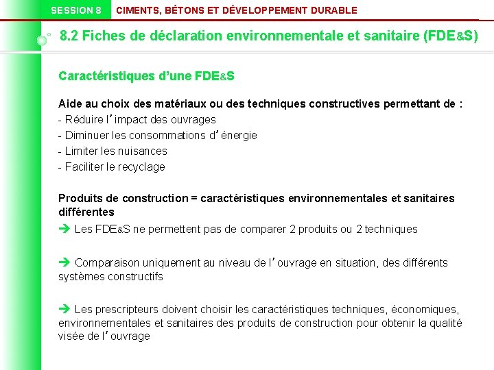 SESSION 8 CIMENTS, BÉTONS ET DÉVELOPPEMENT DURABLE 8. 2 Fiches de déclaration environnementale et