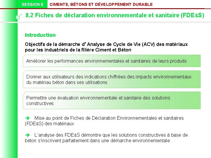 SESSION 8 CIMENTS, BÉTONS ET DÉVELOPPEMENT DURABLE 8. 2 Fiches de déclaration environnementale et