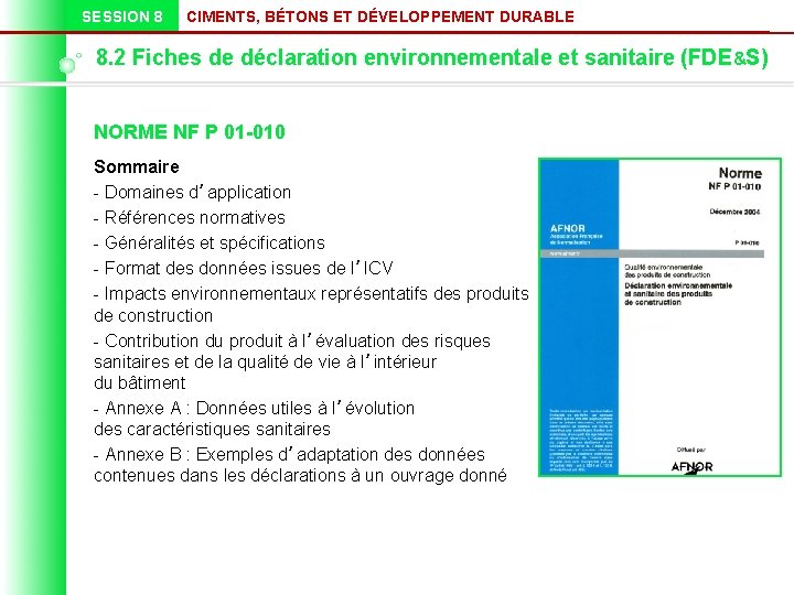 SESSION 8 CIMENTS, BÉTONS ET DÉVELOPPEMENT DURABLE 8. 2 Fiches de déclaration environnementale et