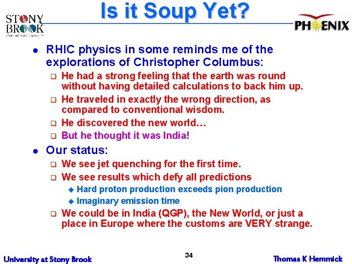 Is it Soup Yet? l RHIC physics in some reminds me of the explorations