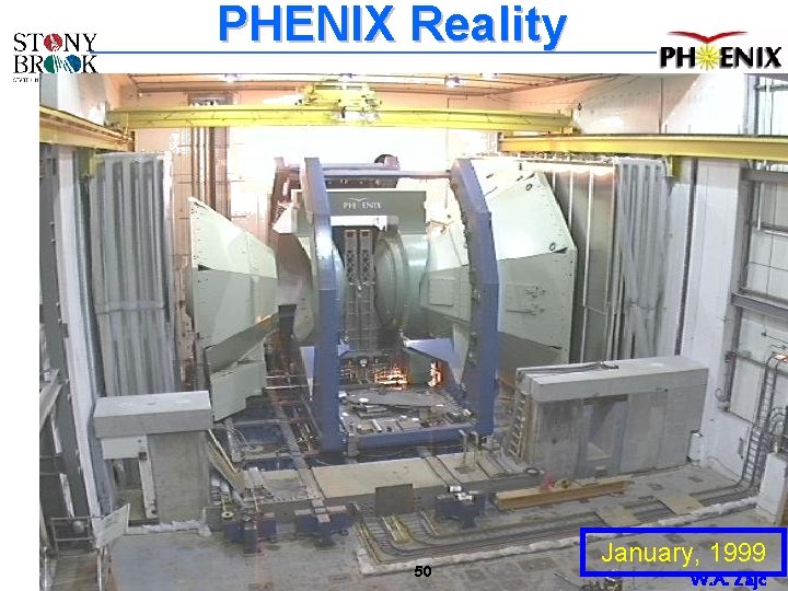 PHENIX Reality 50 January, 1999 W. A. Zajc 