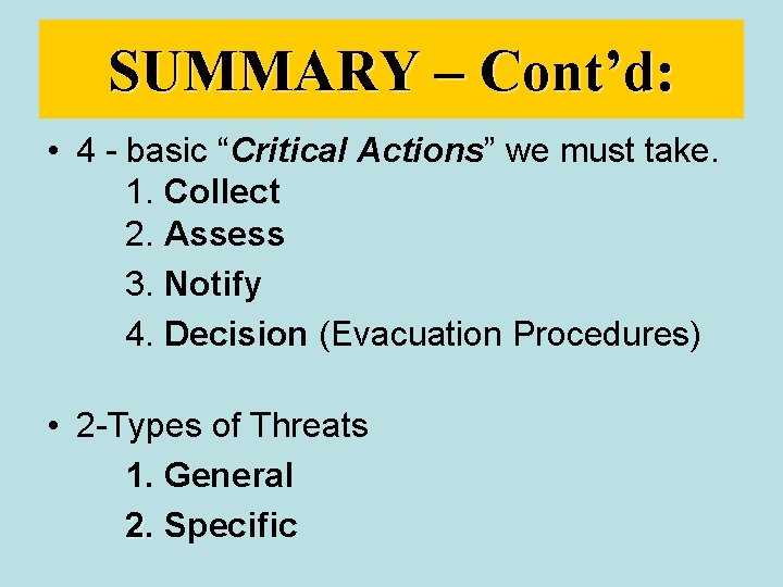 SUMMARY – Cont’d: • 4 - basic “Critical Actions” we must take. 1. Collect