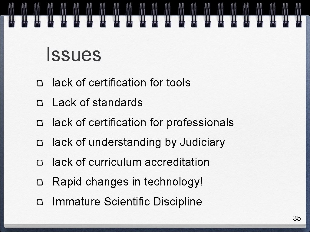 Issues lack of certification for tools Lack of standards lack of certification for professionals