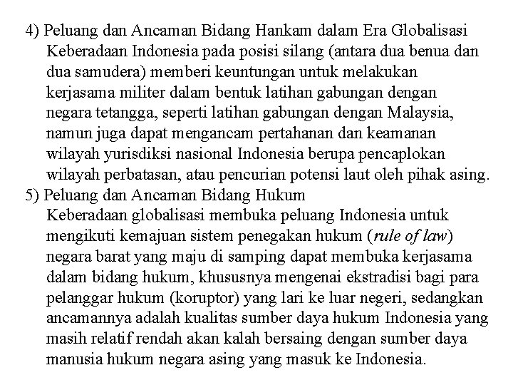 4) Peluang dan Ancaman Bidang Hankam dalam Era Globalisasi Keberadaan Indonesia pada posisi silang