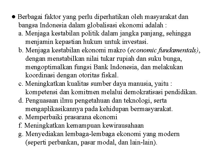 ● Berbagai faktor yang perlu diperhatikan oleh masyarakat dan bangsa Indonesia dalam globalisasi ekonomi