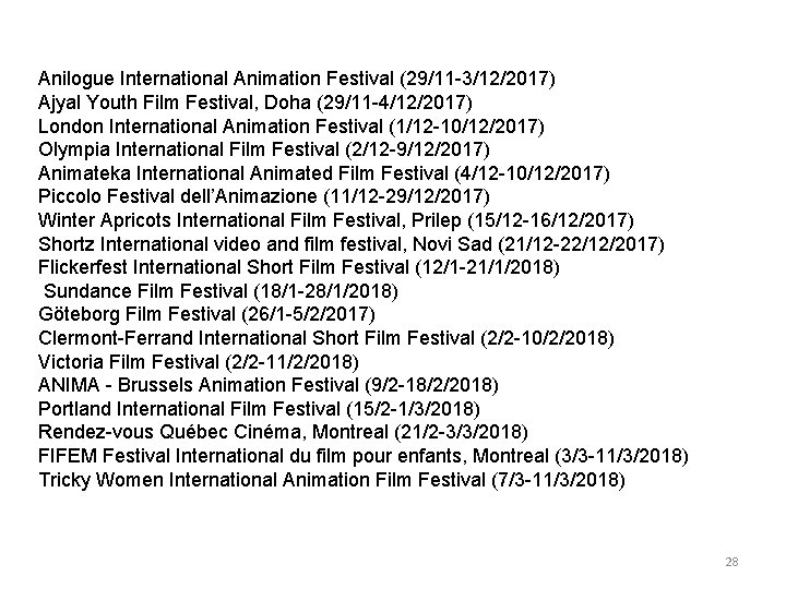 Anilogue International Animation Festival (29/11 -3/12/2017) Ajyal Youth Film Festival, Doha (29/11 -4/12/2017) London