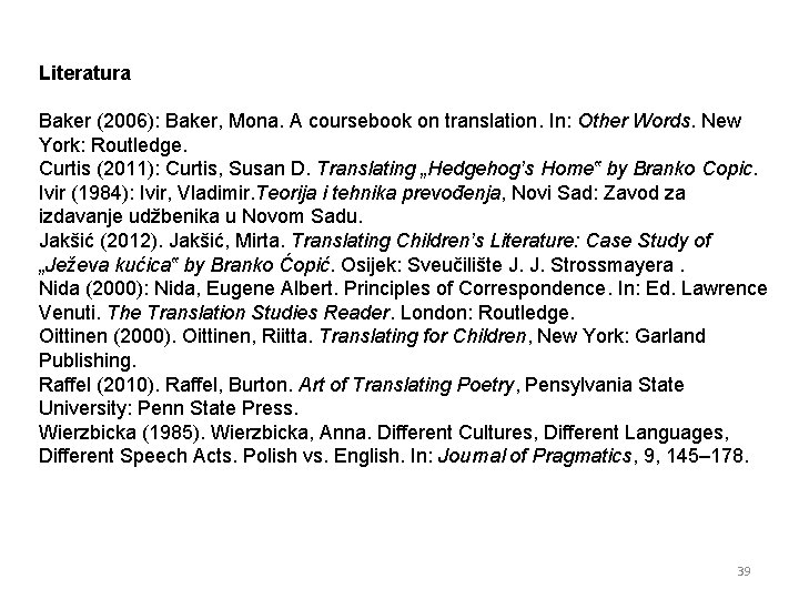 Literatura Baker (2006): Baker, Mona. A coursebook on translation. In: Other Words. New York: