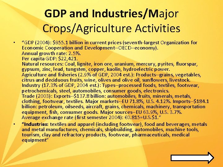 GDP and Industries/Major Crops/Agriculture Activities • • “GDP (2004): $955. 1 billion in current