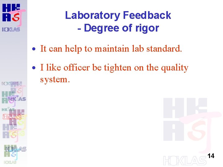 Laboratory Feedback - Degree of rigor · It can help to maintain lab standard. Laboratory Feedback - Degree of rigor · It can help to maintain lab standard.