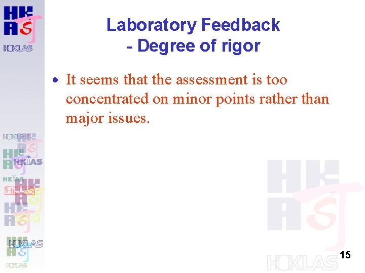 Laboratory Feedback - Degree of rigor · It seems that the assessment is too Laboratory Feedback - Degree of rigor · It seems that the assessment is too