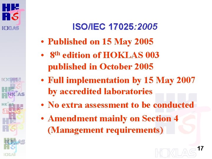 ISO/IEC 17025: 2005 17025 • Published on 15 May 2005 • 8 th edition ISO/IEC 17025: 2005 17025 • Published on 15 May 2005 • 8 th edition