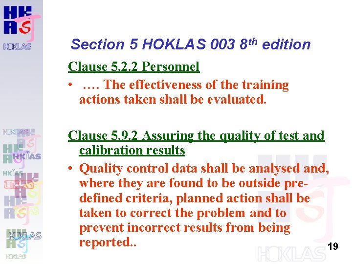Section 5 HOKLAS 003 8 th edition Clause 5. 2. 2 Personnel • …. Section 5 HOKLAS 003 8 th edition Clause 5. 2. 2 Personnel • ….