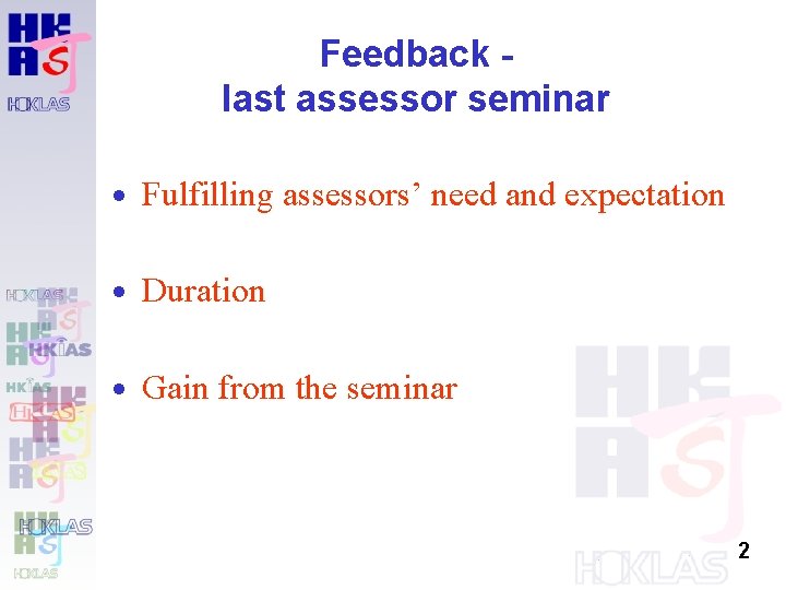 Feedback last assessor seminar · Fulfilling assessors’ need and expectation · Duration · Gain Feedback last assessor seminar · Fulfilling assessors’ need and expectation · Duration · Gain