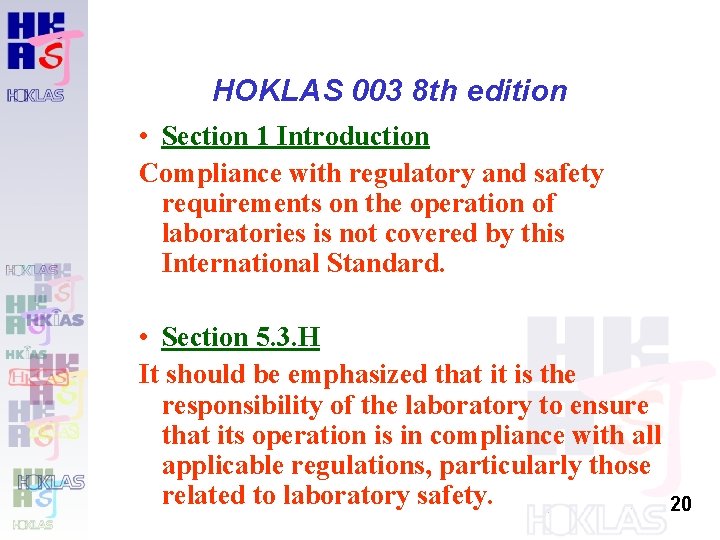 HOKLAS 003 8 th edition • Section 1 Introduction Compliance with regulatory and safety HOKLAS 003 8 th edition • Section 1 Introduction Compliance with regulatory and safety