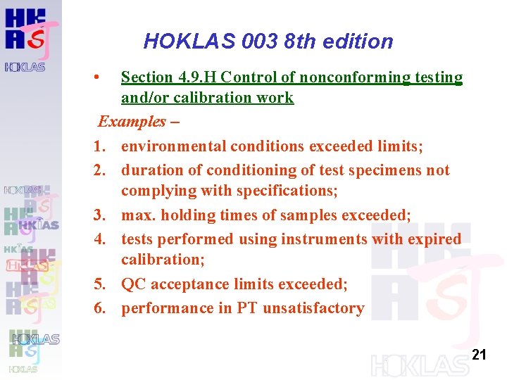 HOKLAS 003 8 th edition • Section 4. 9. H Control of nonconforming testing HOKLAS 003 8 th edition • Section 4. 9. H Control of nonconforming testing
