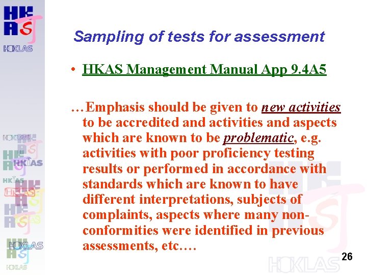 Sampling of tests for assessment • HKAS Management Manual App 9. 4 A 5 Sampling of tests for assessment • HKAS Management Manual App 9. 4 A 5