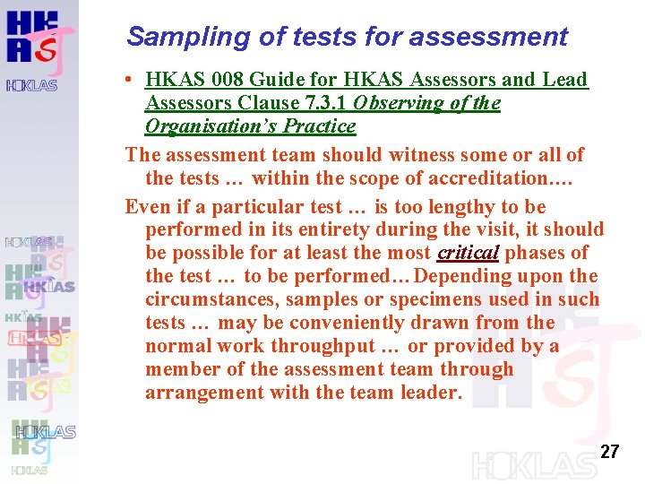 Sampling of tests for assessment • HKAS 008 Guide for HKAS Assessors and Lead Sampling of tests for assessment • HKAS 008 Guide for HKAS Assessors and Lead
