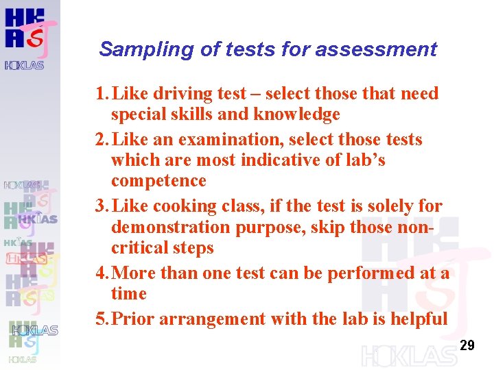 Sampling of tests for assessment 1. Like driving test – select those that need Sampling of tests for assessment 1. Like driving test – select those that need