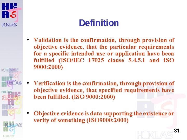 Definition • Validation is the confirmation, through provision of objective evidence, that the particular Definition • Validation is the confirmation, through provision of objective evidence, that the particular
