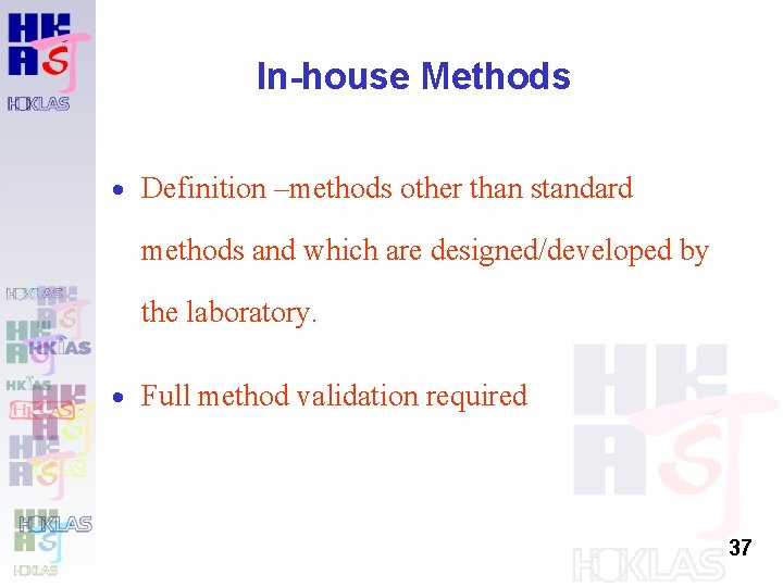 In-house Methods · Definition –methods other than standard methods and which are designed/developed by In-house Methods · Definition –methods other than standard methods and which are designed/developed by