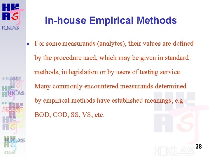 In-house Empirical Methods · For some measurands (analytes), their values are defined by the In-house Empirical Methods · For some measurands (analytes), their values are defined by the
