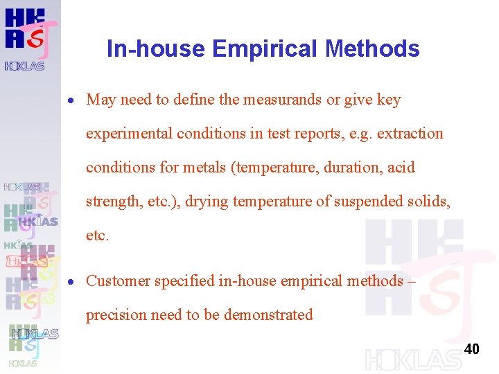 In-house Empirical Methods · May need to define the measurands or give key experimental In-house Empirical Methods · May need to define the measurands or give key experimental