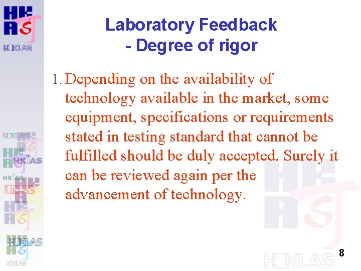 Laboratory Feedback - Degree of rigor 1. Depending on the availability of technology available Laboratory Feedback - Degree of rigor 1. Depending on the availability of technology available