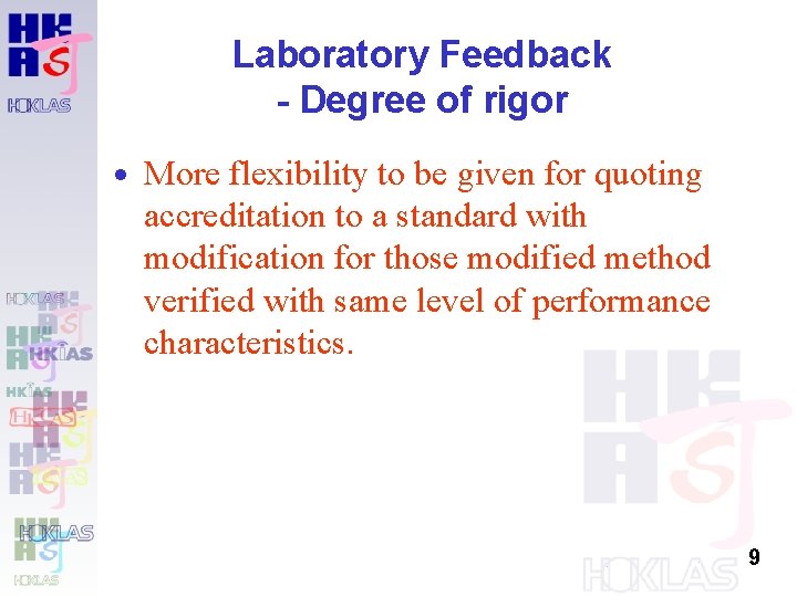 Laboratory Feedback - Degree of rigor · More flexibility to be given for quoting Laboratory Feedback - Degree of rigor · More flexibility to be given for quoting