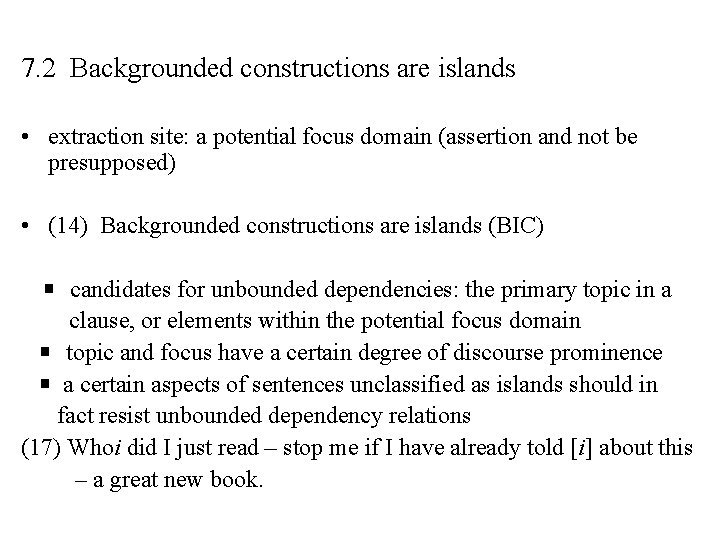 7. 2 Backgrounded constructions are islands • extraction site: a potential focus domain (assertion