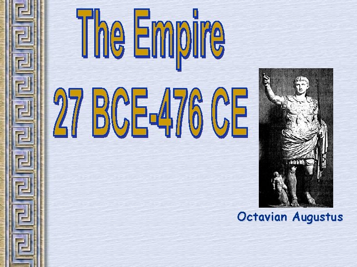 Octavian Augustus Octavian Augustus