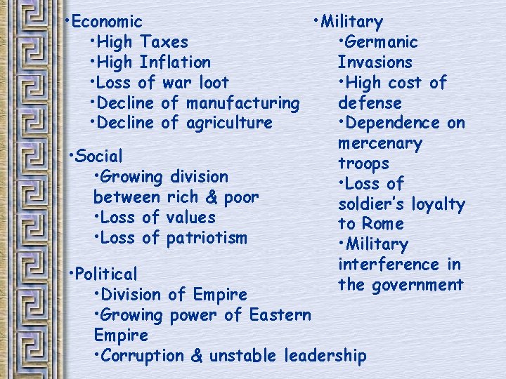  • Economic • Military • High Taxes • Germanic • High Inflation Invasions