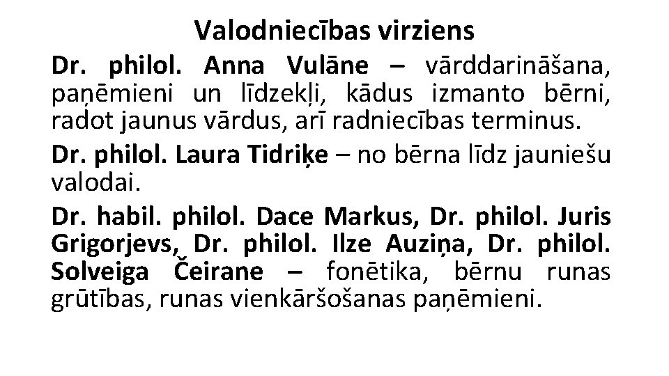 Valodniecības virziens Dr. philol. Anna Vulāne – vārddarināšana, paņēmieni un līdzekļi, kādus izmanto bērni,