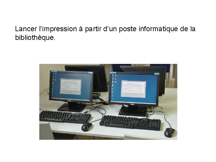 Lancer l’impression à partir d’un poste informatique de la bibliothèque. 