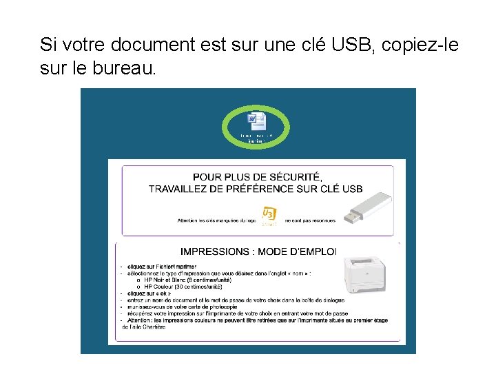 Si votre document est sur une clé USB, copiez-le sur le bureau. 