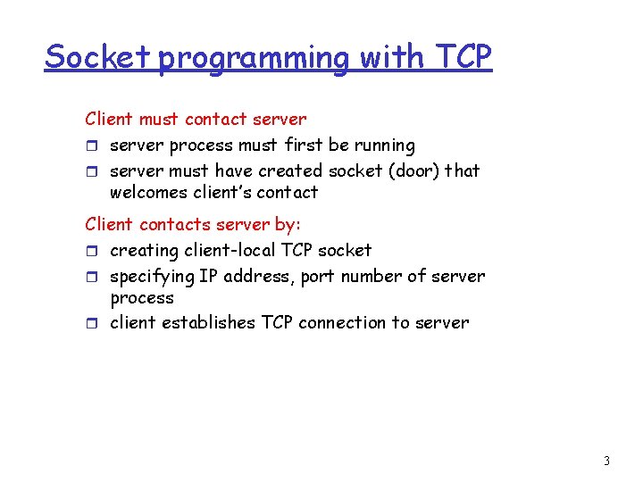 Socket programming with TCP Client must contact server r server process must first be