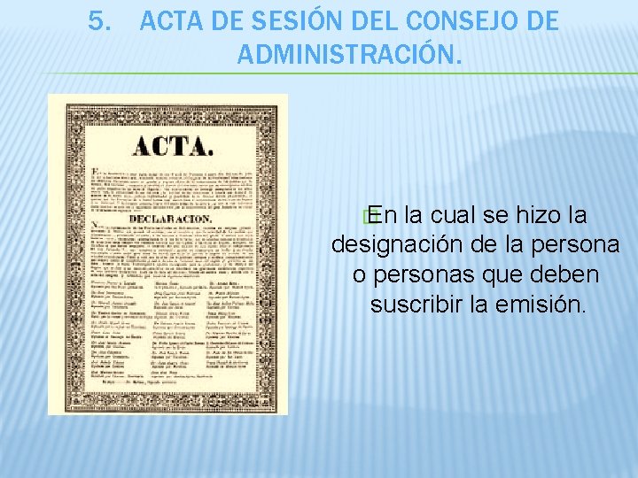 5. ACTA DE SESIÓN DEL CONSEJO DE ADMINISTRACIÓN. � En la cual se hizo