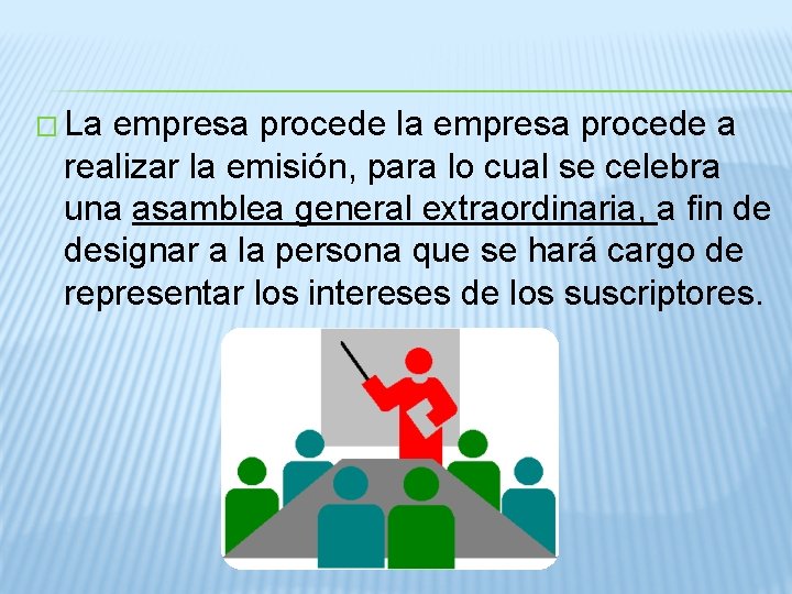 � La empresa procede la empresa procede a realizar la emisión, para lo cual