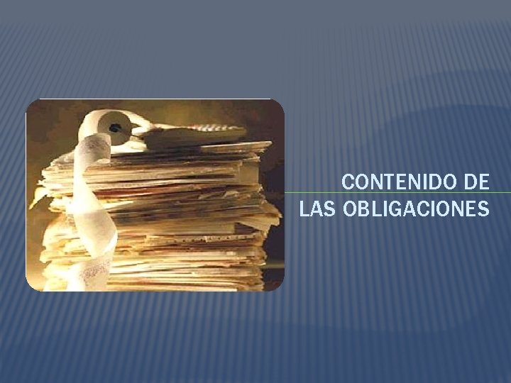 CONTENIDO DE LAS OBLIGACIONES 