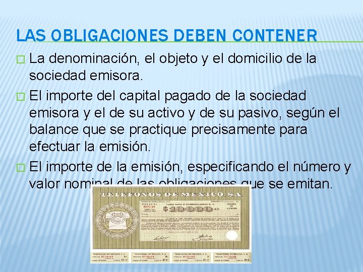 LAS OBLIGACIONES DEBEN CONTENER La denominación, el objeto y el domicilio de la sociedad